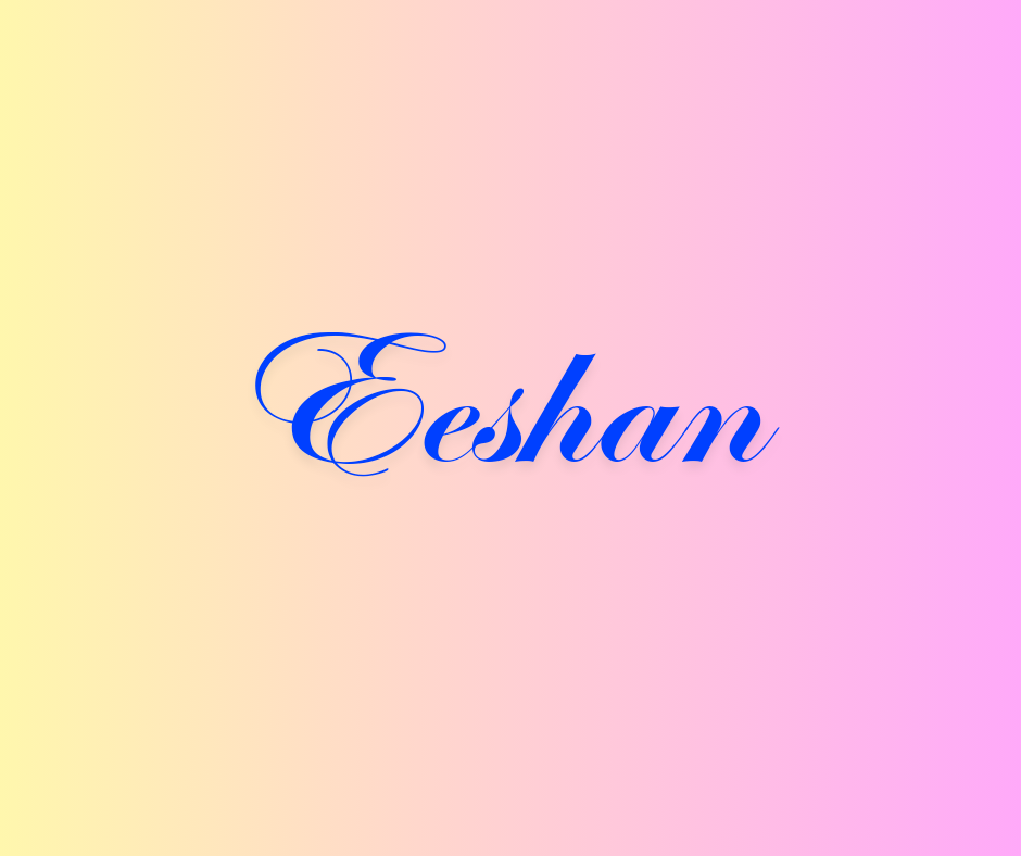 Meaning of Eeshan